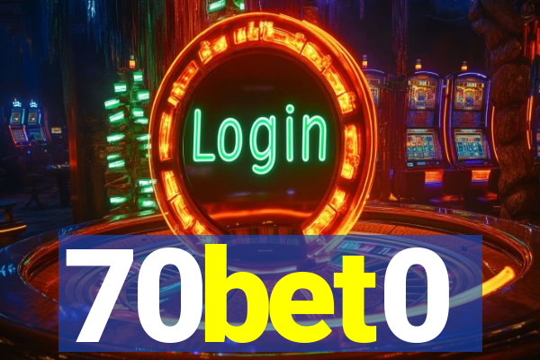 70bet0