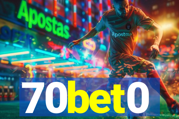 70bet0