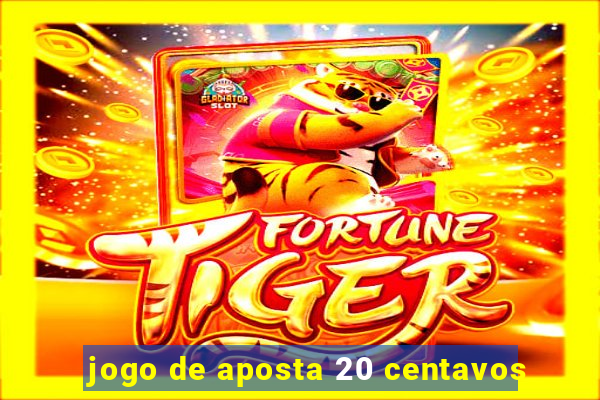 jogo de aposta 20 centavos