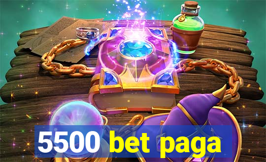 5500 bet paga