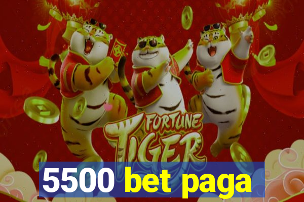 5500 bet paga