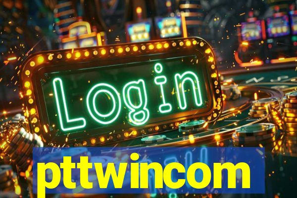 pttwincom