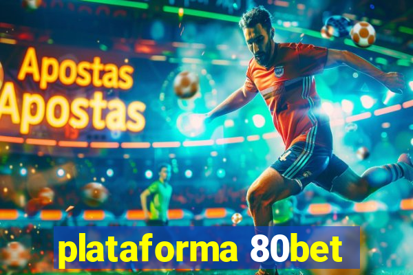 plataforma 80bet