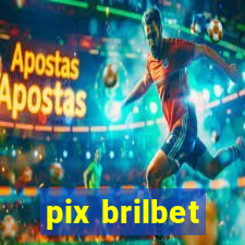 pix brilbet