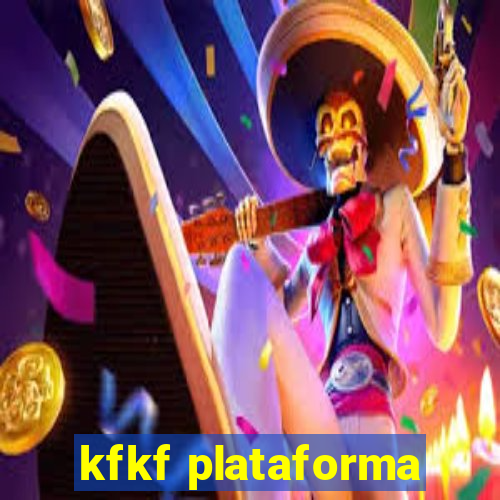 kfkf plataforma