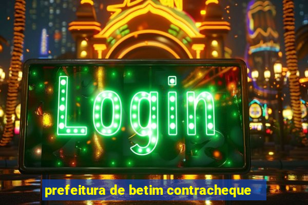 prefeitura de betim contracheque