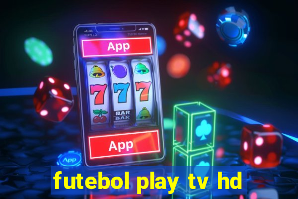 futebol play tv hd