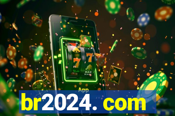 br2024. com