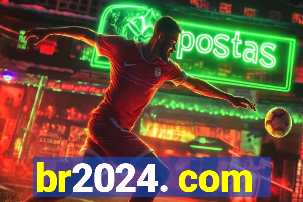 br2024. com