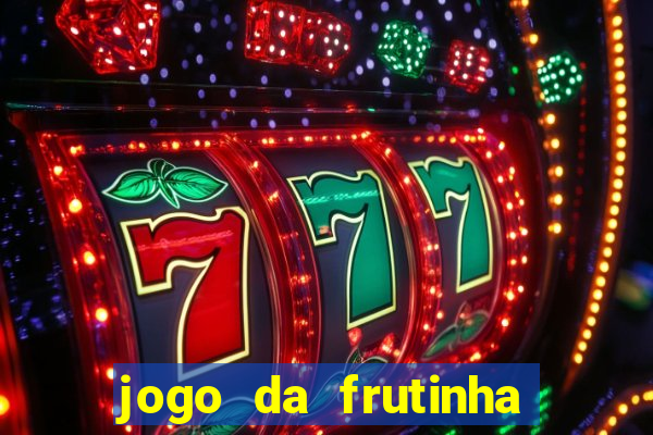 jogo da frutinha paga mesmo