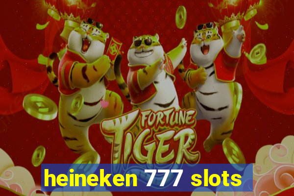 heineken 777 slots