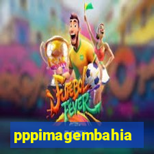 pppimagembahia