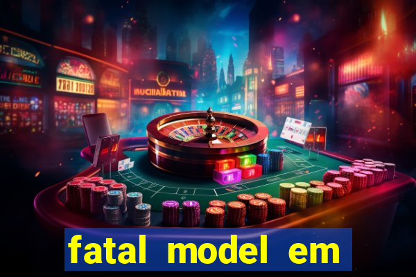 fatal model em eunapolis bahia