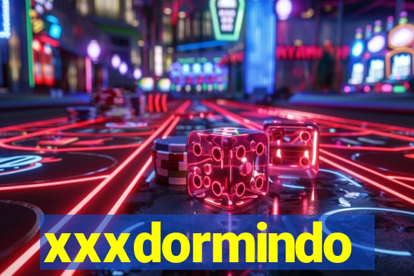 xxxdormindo