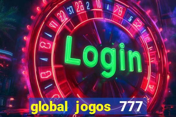 global jogos 777 paga mesmo