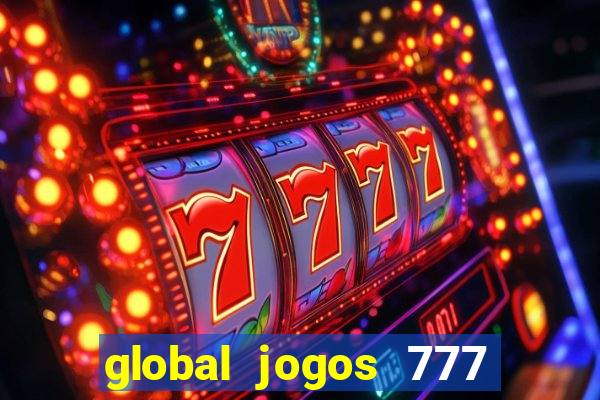 global jogos 777 paga mesmo