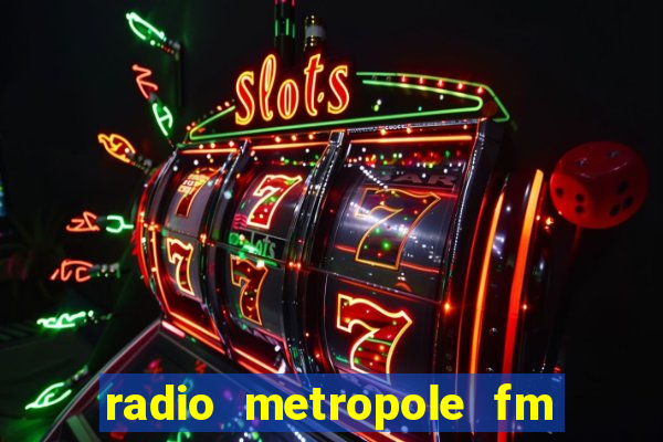 radio metropole fm salvador bahia