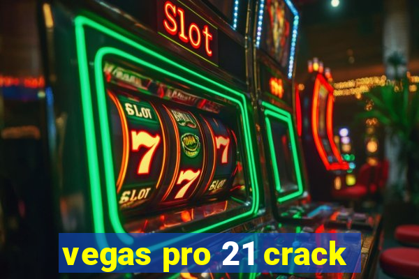 vegas pro 21 crack