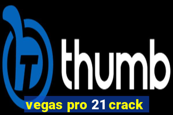 vegas pro 21 crack