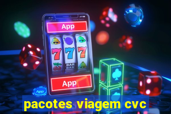 pacotes viagem cvc