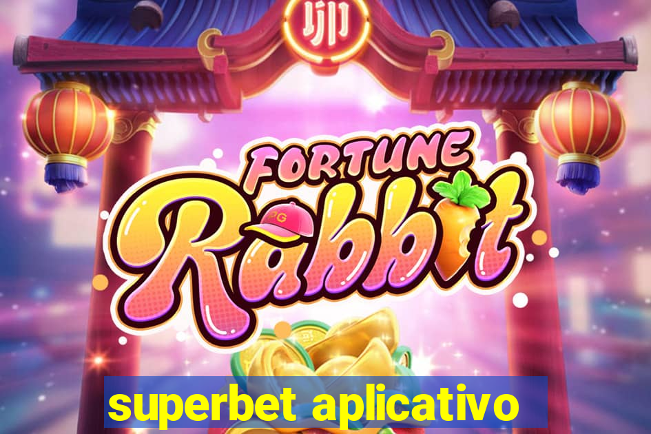 superbet aplicativo