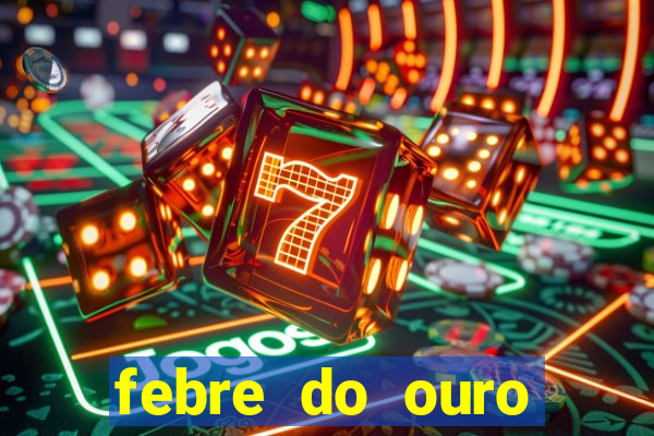 febre do ouro temporada 14