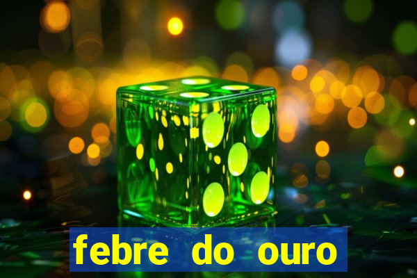 febre do ouro temporada 14