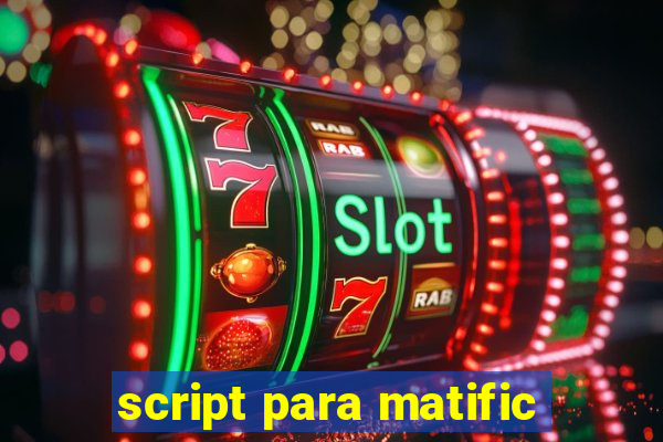 script para matific