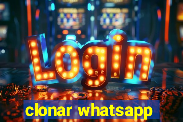 clonar whatsapp