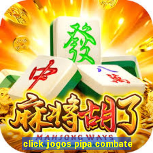 click jogos pipa combate