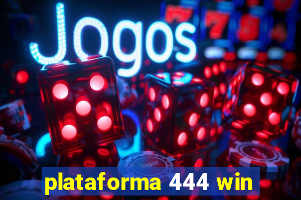 plataforma 444 win