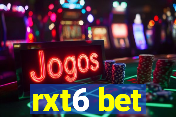 rxt6 bet