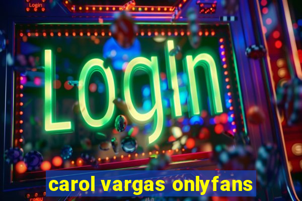 carol vargas onlyfans