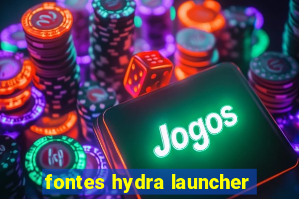 fontes hydra launcher