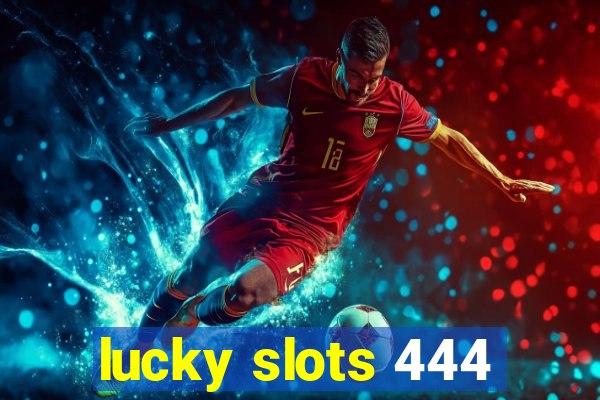 lucky slots 444