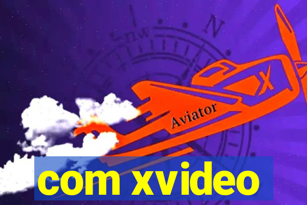 com xvideo