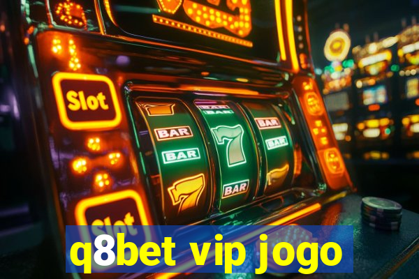 q8bet vip jogo