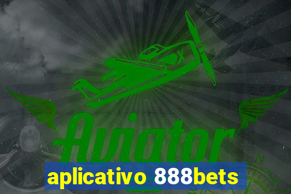 aplicativo 888bets