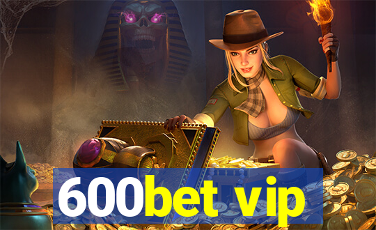 600bet vip