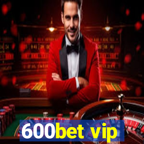 600bet vip