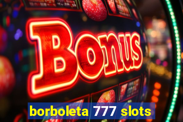 borboleta 777 slots