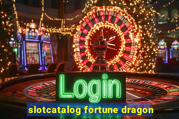 slotcatalog fortune dragon