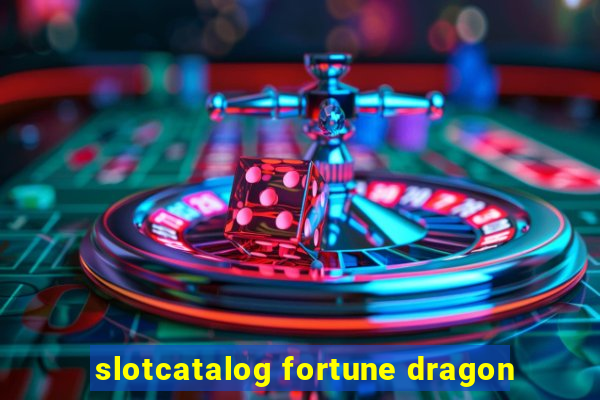 slotcatalog fortune dragon