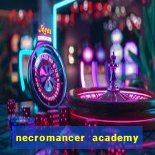 necromancer academy and the genius summoner wiki