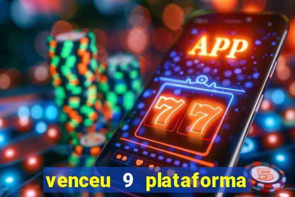 venceu 9 plataforma de jogos