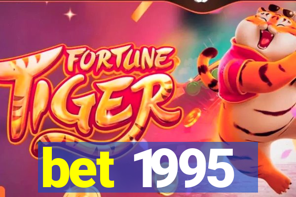 bet 1995