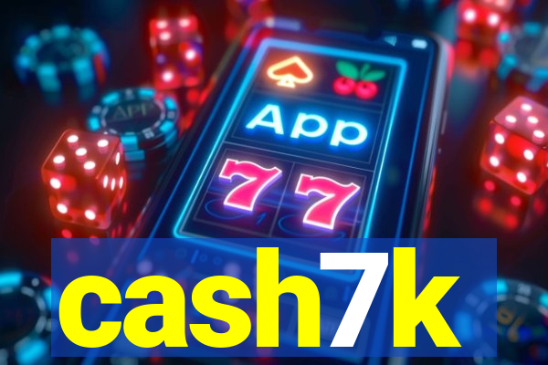 cash7k