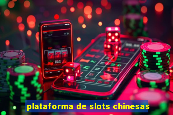 plataforma de slots chinesas