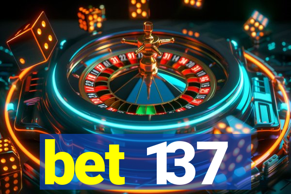 bet 137