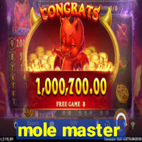 mole master